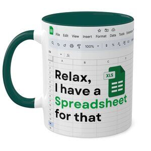 Relax, I Have A Spreadsheet For That, Funny Coffee Mug, Sarcastic Gift, Gag Gift